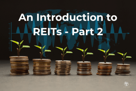 A Smart Guide to Investing: An Introduction to REITs Part 2