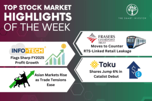 Top Stock Market Highlights of the Week: Frasers Centrepoint Trust’s Johor Strategy, Info-Tech Systems’ Profit Jump, Toku’s IPO Debut and Asian Markets’ Trump-Driven Rebound
