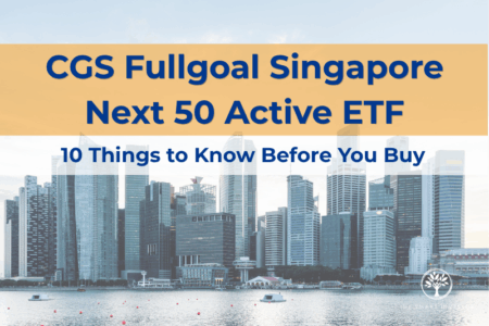 CGS Fullgoal Singapore Next 50 Active ETF: 10 Things to Know Before You Buy CGS Fullgoal Singapore Next 50 Active ETF